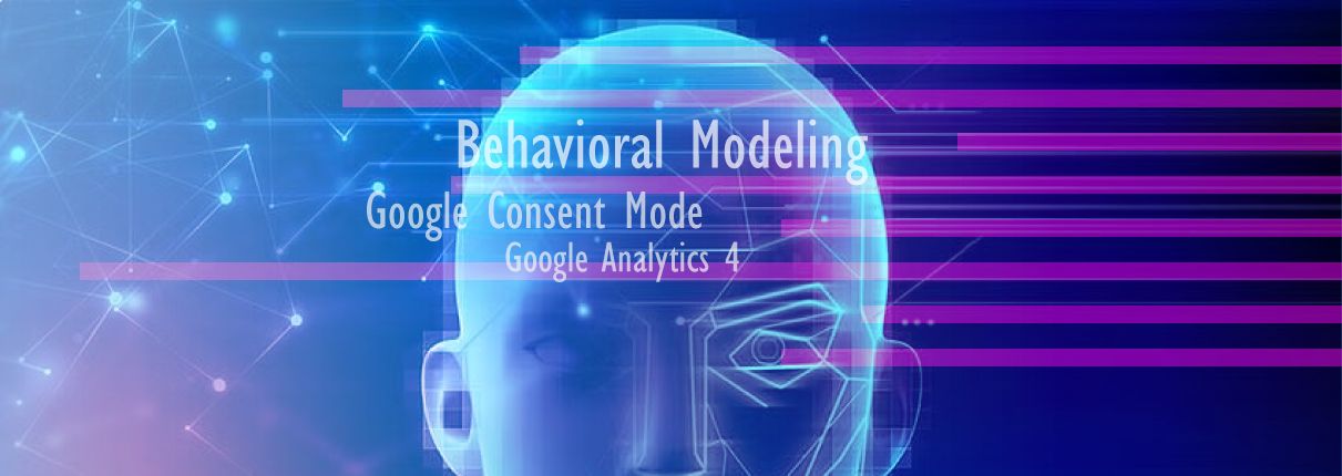 Google Analytics 4 e Behavioral Modeling e Consent Mode
